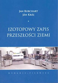 Izotopowy zapis przeszłości Ziemi - Burchart Jan, KraL Jan - książka