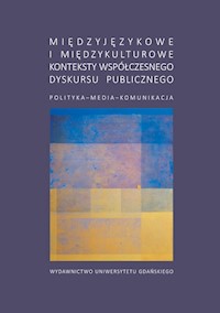 Międzyjęzykowe i międzykulturowe konteksty współczesnego dyskursu publicznego -  - książka