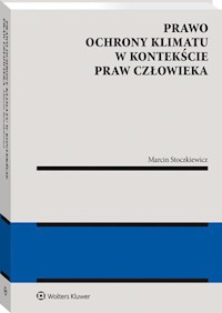 Prawo ochrony klimatu w kontekście praw człowieka - Stoczkiewicz Marcin - książka