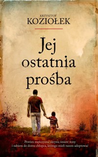 Jej ostatnia prośba - Krzysztof Koziołek - książka