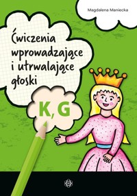 Ćwiczenia wprowadzające i utrwalające głoski K G - Maniecka Magdalena - książka