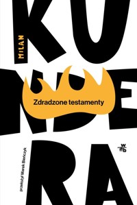 Zdradzone testamenty - Milan Kundera - książka