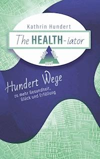 The Healthiator - Kathrin Hundert - ebook