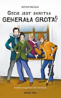Gdzie jest skrytka Generała Grota? - Artur Pacuła - ebook + książka
