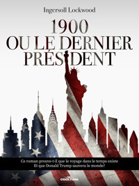 1900 Ou le dernier président - Ingersoll Lockwood - ebook