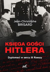 Księga gości Hitlera. Dyplomaci w sercu III Rzeszy - Brisard Jean-Christophe - ebook