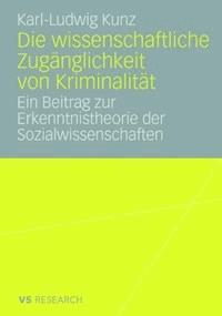 Die wissenschaftliche Zugänglichkeit von Kriminalität - Karl-Ludwig Kunz - ebook
