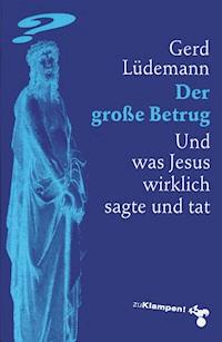 Der große Betrug - Gerd Lüdemann - ebook