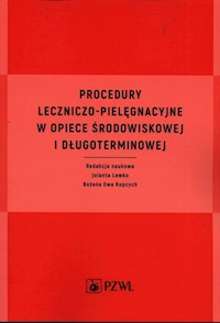 Procedury leczniczo-pielęgnacyjne w opiece środowiskowej i długoterminowej - Lewko Jolanta, Kopcych Bożena Ewa - książka