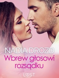 Wbrew głosowi rozsądku – seks z eks - Nadia Drozd - ebook + audiobook