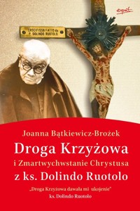 Droga Krzyżowa i Zmartwychwstanie Chrystusa - Joanna Bątkiewicz-Brożek - książka