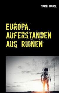 Europa, auferstanden aus Ruinen - Simon Sprock - ebook