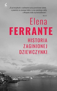Cykl neapolitański 4 Historia zaginionej dziewczynki - Elena Ferrante - książka