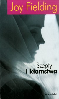 Szepty i kłamstwa - Joy Fielding - ebook