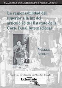 La responsabilidad del superior a la luz del artículo 28 del Estatuto de la Corte Penal Internacional - Volker Nerlich - ebook