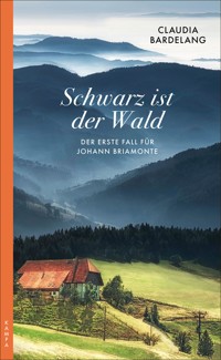 Schwarz ist der Wald - Claudia Bardelang - ebook