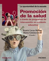 Promoción de la salud a través de programas de intervención en contexto educativo - Beatriz Lucas-Molina - ebook