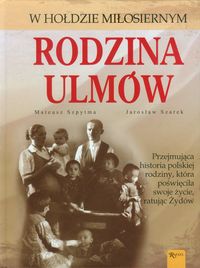 Rodzina Ulmów - Szpytma Mateusz, Szarek Jarosław - książka
