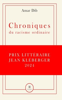 Chroniques du racisme ordinaire - Amar Dib - ebook