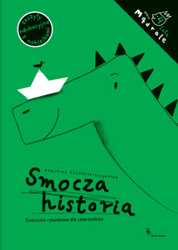 Mądrale. Smocza historia. Ćwiczenia rysunkowe dla czterolatków - Dominika Czerniak-Chojnacka - książka