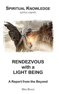 Rendezvous with a Light Being - Mike Brand - ebook