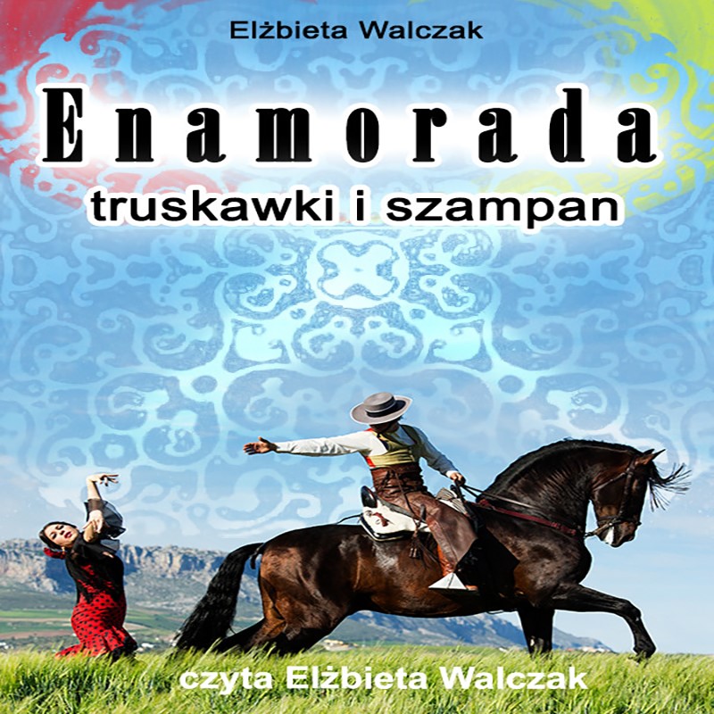 Enamorada, truskawki i szampan