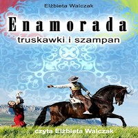 Enamorada, truskawki i szampan - Elżbieta Walczak - audiobook