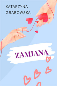 Zamiana - Katarzyna Grabowska - ebook + audiobook