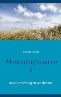 Momentaufnahmen 4 - Mayk D. Opiolla - ebook