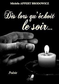 Dès lors qu'échoit le soir… - Michèle APPERT BRODOWICZ - ebook