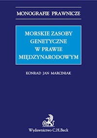 Morskie zasoby genetyczne w prawie międzynarodowym - Marciniak Konrad Jan - książka