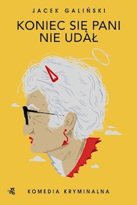 Koniec się pani nie udał - Jacek Galiński - książka