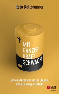 Mit ganzer Kraft schwach - Reto Kaltbrunner - ebook