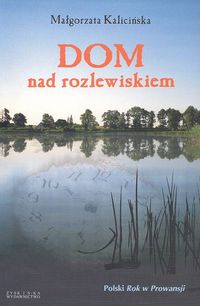 Dom nad rozlewiskiem - Małgorzata Kalicińska,  - ebook + audiobook + książka