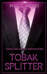 Tobaksplitter - Ingo S. Anders - ebook