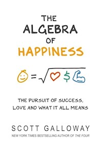 The Algebra of Happiness - Scott Galloway - książka