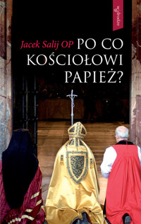Po co Kościołowi papież? - Jacek Salij - książka