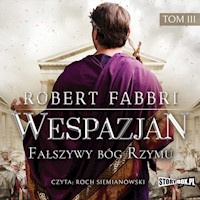 Wespazjan. Tom III. Fałszywy bóg Rzymu - Robert Fabbri - ebook + audiobook