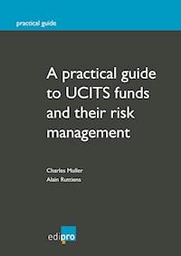 A practical guide to UCITS funds and their risk management - Alain Ruttiens - ebook