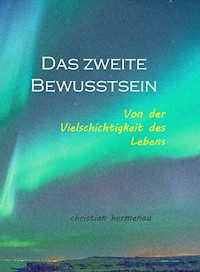 Das zweite Bewusstsein - Christian Hermenau - ebook