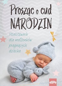 Prosząc o cud narodzin -  - książka
