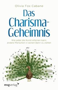 Das Charisma-Geheimnis - Olivia Fox Cabane - ebook