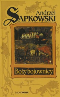 Boży bojownicy. Trylogia husycka. Tom 2 - Andrzej Sapkowski - książka