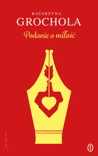 Podanie o miłość - Katarzyna Grochola - ebook + książka