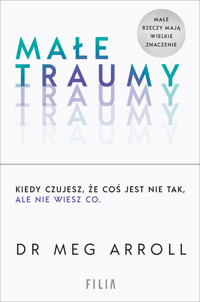 Małe traumy - Dr Meg Arroll - ebook + audiobook + książka