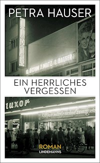 Ein herrliches Vergessen - Petra Hauser - ebook