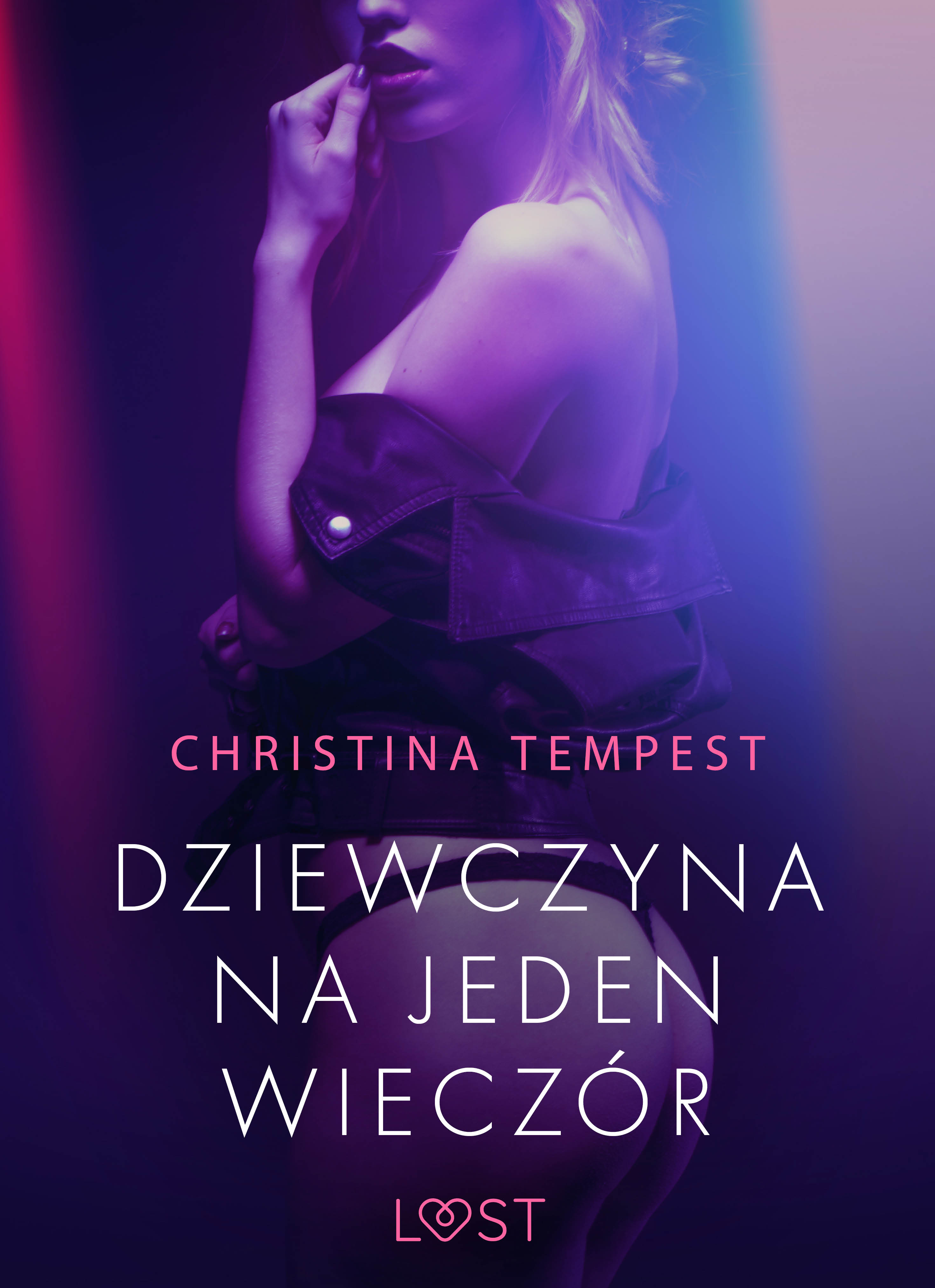LUST. Dziewczyna na jeden wieczór – opowiadanie erotyczne