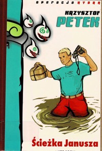 Operacja Hydra. Ścieżka Janusza - Krzysztof Petek - ebook