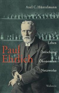 Paul Ehrlich - Axel C Hüntelmann - ebook