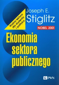 Ekonomia sektora publicznego - Joseph E. Stiglitz - książka